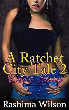 A Ratchet City Tale 2: Dee's Story