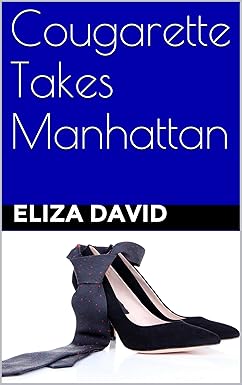 Cougarette Takes Manhattan (The Cougarette Series Book 3) Cougarette Takes Manhattan (The Cougarette Series Book 3)