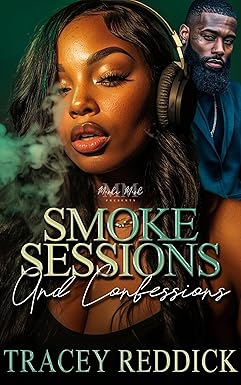 Smoke Sessions and Confessions Smoke Sessions and Confessions