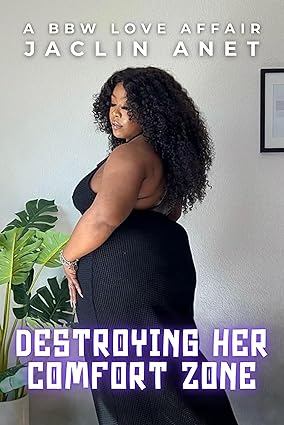 Destroying Her Comfort Zone