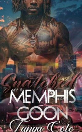 Snatched by a Memphis Goon