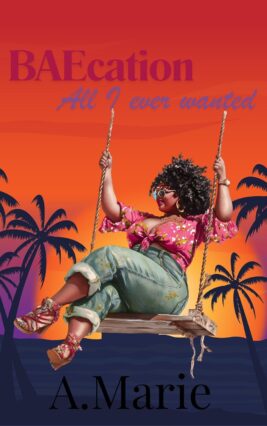 BAEcation: All I Ever Wanted